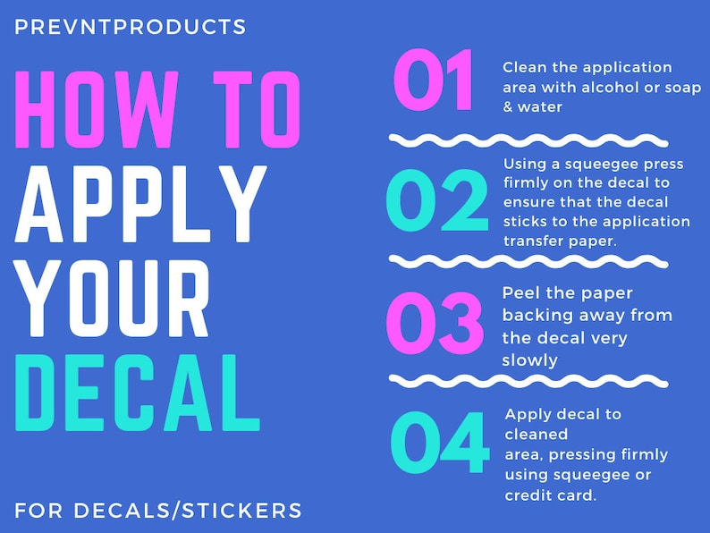 Puede incluir: Un fondo azul con texto blanco que dice "PREVNTPRODUCTS" y "HOW TO APPLY YOUR DECAL FOR DECALS/STICKERS". Hay cuatro pasos para aplicar una calcoman&iacute;a, numerados del 1 al 4, con cada paso descrito en texto blanco sobre un fondo blanco. Los n&uacute;meros est&aacute;n en rosa y turquesa.