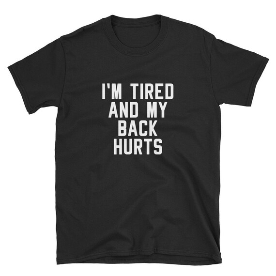Tired & Back Hurts / Running Shirt / Runner Shirt / Marathon | Etsy