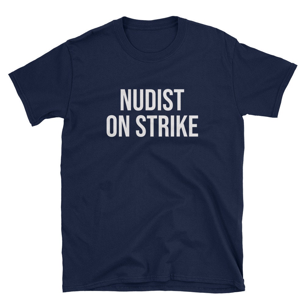 Nudist on Strike / Nudist Shirt picture