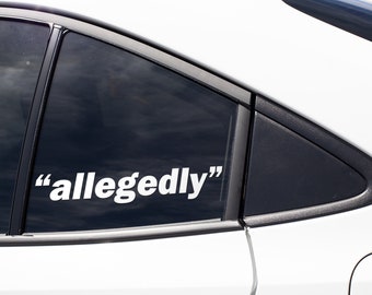 Allegedly Law Lawyer Attorney Decal Sticker / Car Decal / Laptop Decal / Car Sticker / Laptop Sticker / Tumbler / Gift