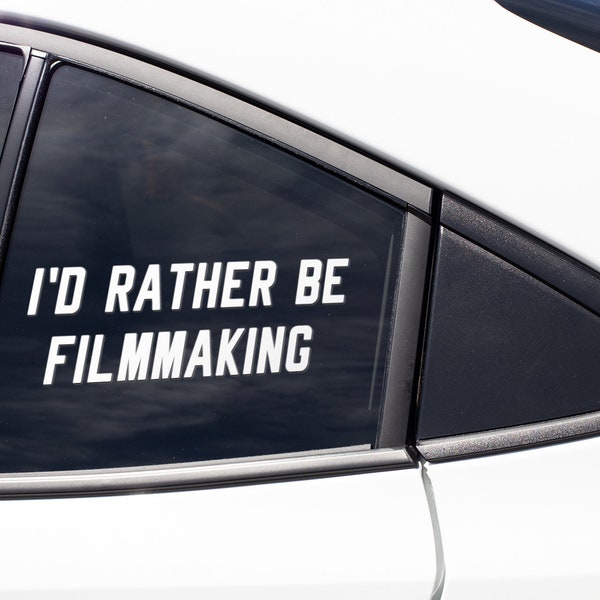 Filmmaker Sticker Decal / I'd Rather Be Filmmaking / Documentarian / Vinyl Bumper Sticker Laptop Cup Mug Tumbler Car Window Art Gift