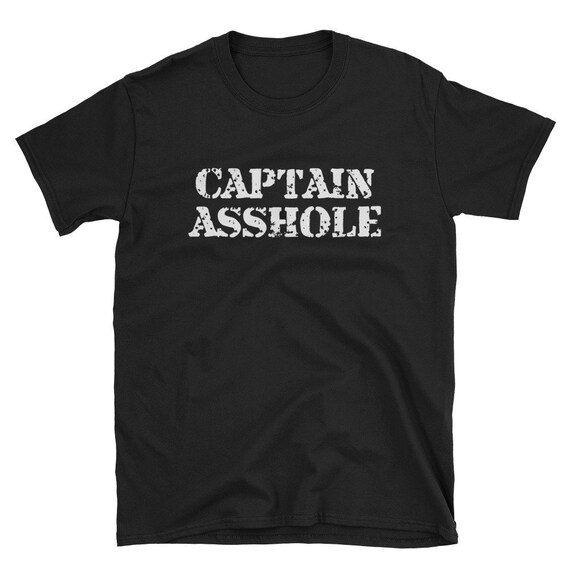 Captain Asshole Funny Shirt Captain Asshole Funny Shirt