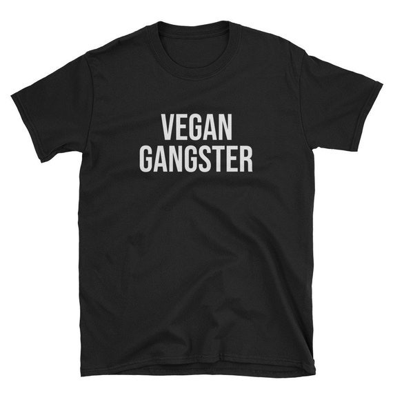 Vegan Gangster / Vegan Shirt / Vegan Tshirt / Vegan Tee / Etsy