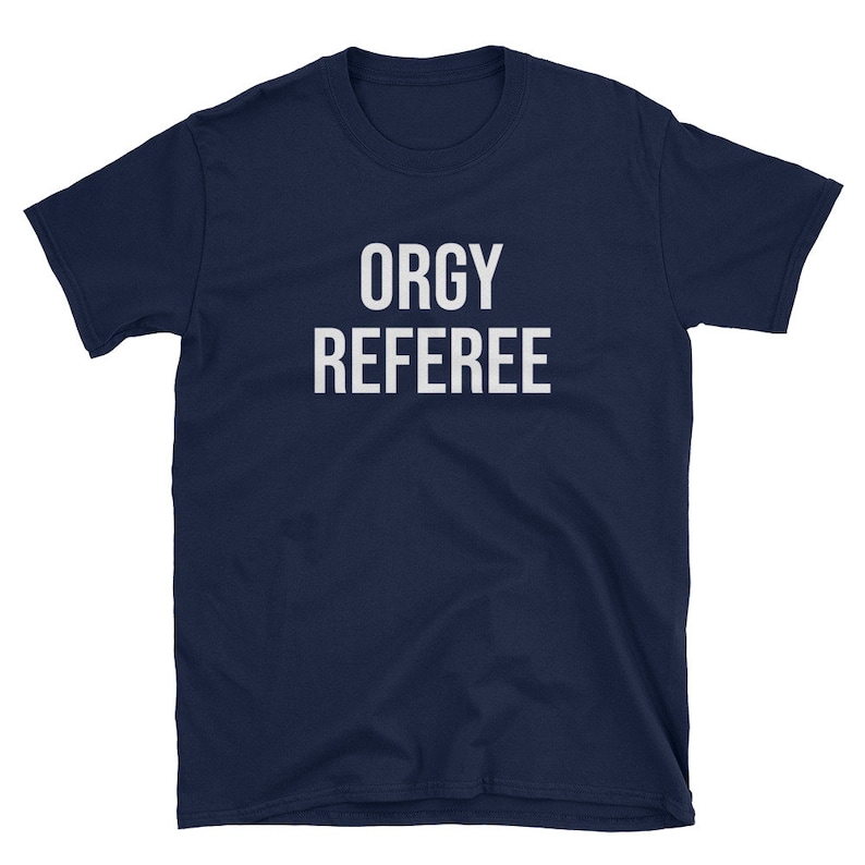 Orgy Referee / Orgy Shirt / Porn Shirt / Swinger Shirt / Sex Shirt / Swinger Shirt / Poly / Polyamory / Polyamorous / Swinger Party image 2