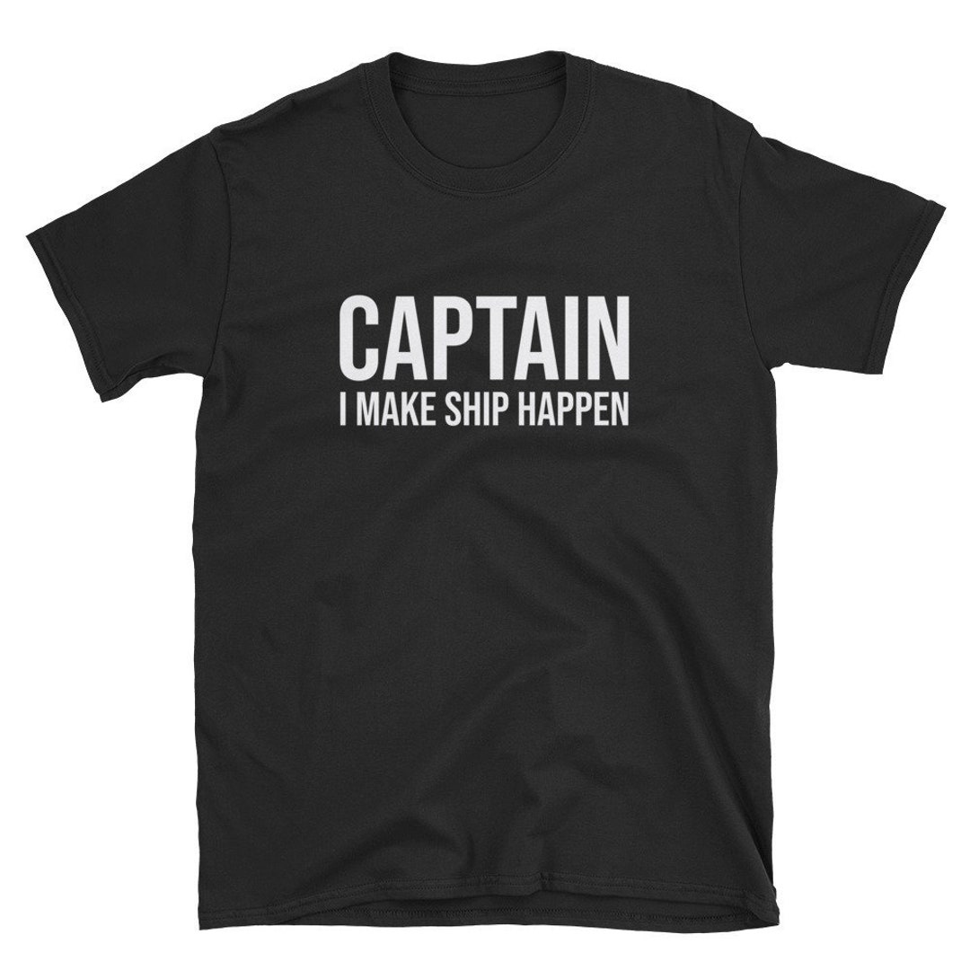Boat Captain Shirt / I Make Ship Happen / Captain Tshirt / Etsy