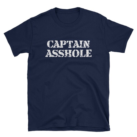 Captain Asshole Funny Shirt Captain Asshole Funny Shirt