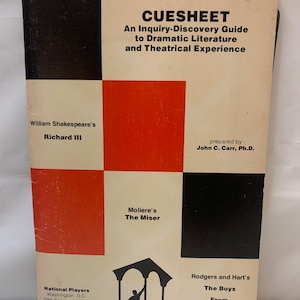 May include: A black and white book cover with the title "CUESHEET: An Inquiry-Discovery Guide to Dramatic Literature and Theatrical Experience". The cover also features a black and white checkered pattern with the names of four plays: "William Shakespeare's Richard III", "Moliere's The Miser", "Rodgers and Hart's The Boys From Syracuse", and "National Players Washington, D.C. 29th Season 1977-78 Volume 2. Number 1".