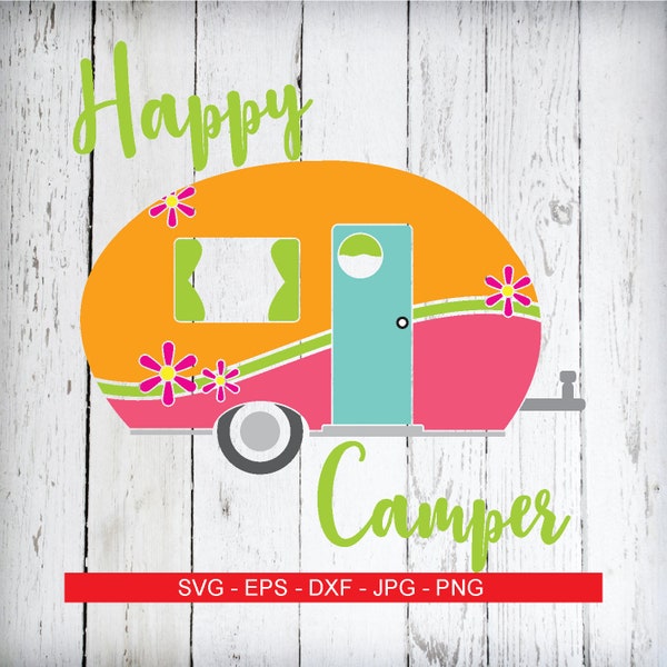 Happy Camper SVG Camping SVG Camper SVG Home svg Travel Trailer svg rv svg Camping Clipart Camping svg Files Camping Clip Art Camper png dxf