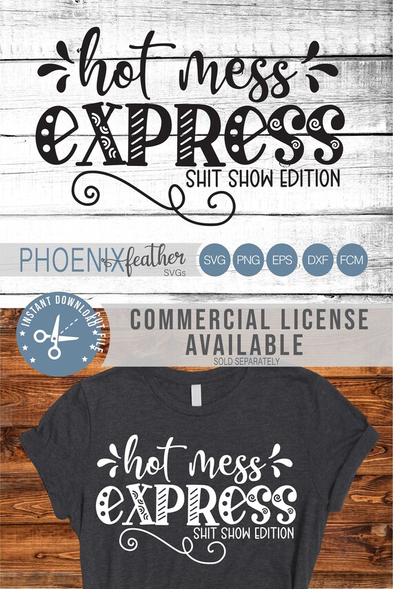 Hot Mess Express SVG, Hot Mess Mama SVG, Shit Show Edition SVG, Hot Mess Express Shirt Svg, Mom Life Svg, Funny Svg, Tumbler Svg, Shirt Svg