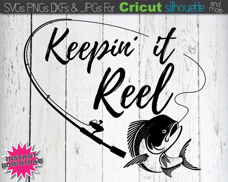 Free Free 74 Keeping It Reel Fishing Svg SVG PNG EPS DXF File