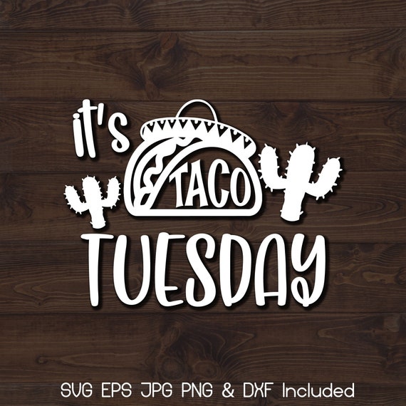 Taco Tuesday SVG, Taco Tuesday Shirt SVG, Funny Taco Shirt SVG, Taco Svg, Taco Party Svg, Taco Tuesday Png, Taco Tuesday Clipart, Taco Gifts