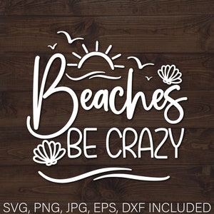 Strände Be Crazy SVG | Strandleben | Sommerleben | Strand Pun | SVG Dateien für Cricut | PNG-Datei für Schneidemaschinen | Digitale Clipart