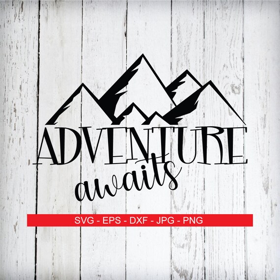 Free Free 95 Adventure Awaits Svg Mountain Svg Free SVG PNG EPS DXF File