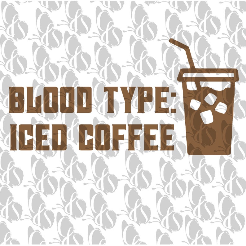 Download Blood type : iced coffee SVG PNG DIgital Download | Etsy