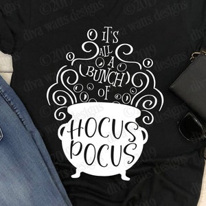 It's All A Bunch Of Hocus Pocus Cutting File SVG DXF and More Make a sign shirt and more Witch's Witches Cauldron image 3