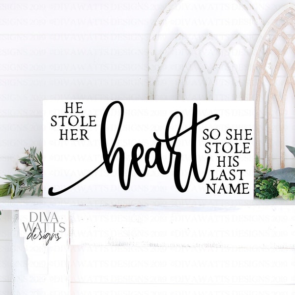 SVG He Stole Her Heart So She Stole His Last Name | Cutting File | Wedding Anniversary Engagement | Farmhouse Sign | PNG EPS jpg | Love