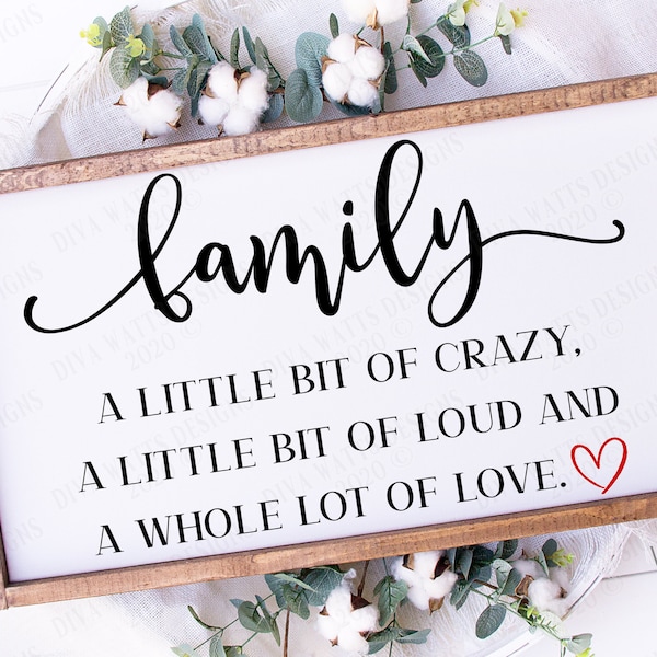 SVG | Family | Cutting File | A Little Bit Of Crazy | A Little Bit Of Loud And A Whole Lot Of Love | Heart | Vinyl Stencil | Farmhouse Sign