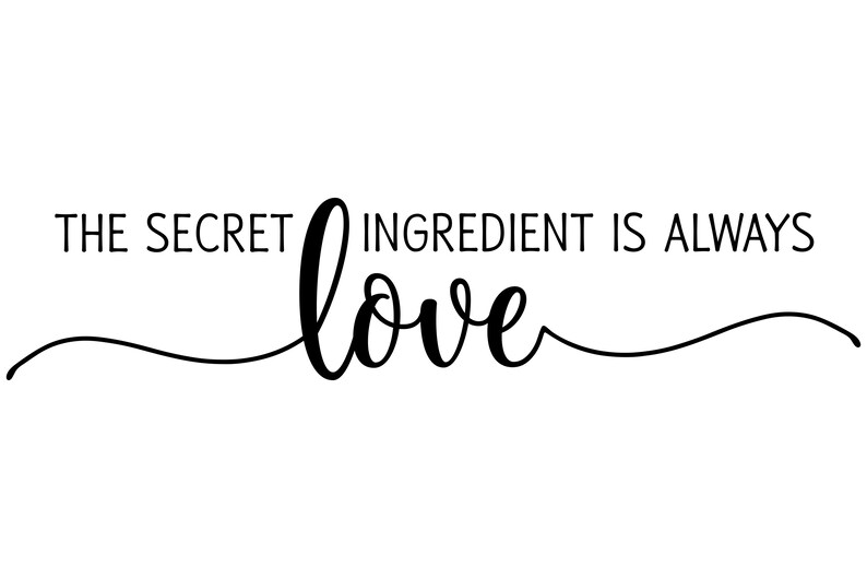 Download SVG The Secret Ingredient Is Always Love Cutting File | Etsy