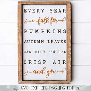Every Year I Fall For Pumpkins Autumns Leaves Campfire S&#39;mores Crisp Air and You | Fall Autumn Cutting File | SVG DXF and More!