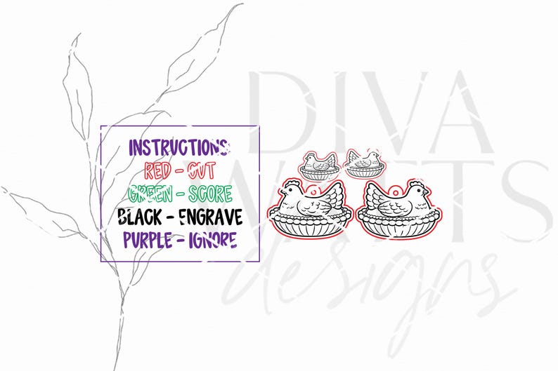 May include: A white background features a design of a hen in a nest, with instructions for cutting, scoring, engraving, and ignoring. The text reads "INSTRUCTIONS RED - CUT GREEN - SCORE BLACK - ENGRAVE PURPLE - IGNORE".