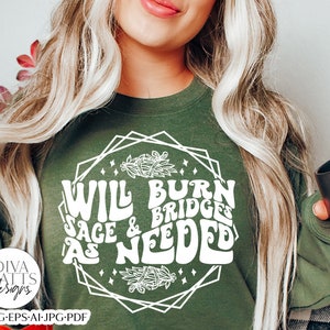 Will Burn Sage & Bridges As Needed SVG | Funny Halloween Witch Design