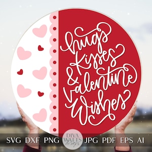 Umarmungen Küsse und Valentinswünsche SVG | Valentinstag Digitales Design für Cricut & Silhouette | Valentinstag Türschild svg