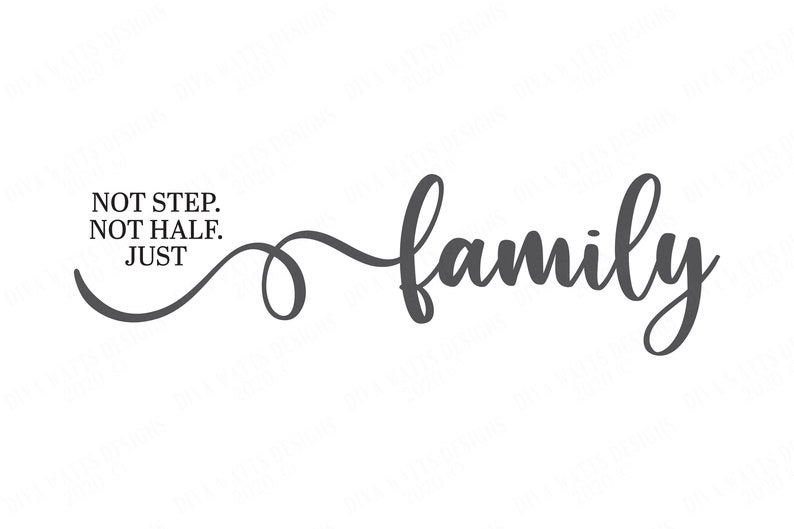 Download Not Step. Not Half. Just Family Cutting File Blended | Etsy
