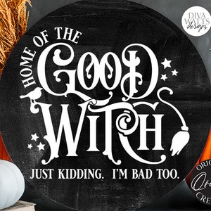 Home Of The Good Witch SVG | Halloween Design
