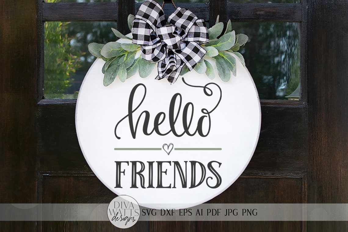 Hello Friends SVG Farmhouse Welcome Sign SVG Dxf and More - Etsy