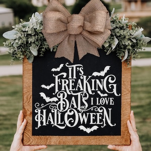 Freaking Bats SVG For Halloween Gothic Sign SVG I Love Halloween SVG For Halloween Door Hanger Sign svg for Freakin Bats Gothic svg