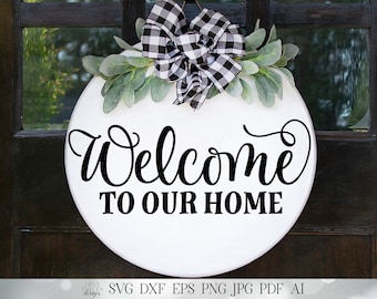 Welcome To Our Home SVG | Farmhouse SVG | Welcome SVG | Round Wreath svg | dxf and more! | Printable