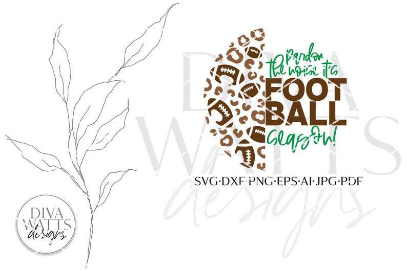 May include: A brown and white football design with a green and white text overlay that reads "Pardon the noise it's football season!"