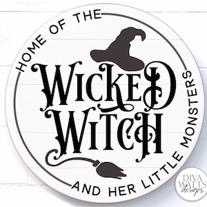 Home Of The Wicked Witch And Her Little Monsters SVG | Halloween Round Sign Design