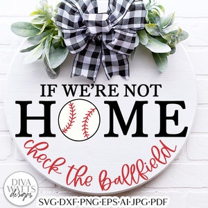 If We're Not Home Check The Ballfield SVG | Baseball Welcome Design