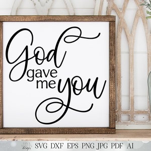 Gott Gab mir dich SVG | Christliche SVG | Valentinstag SVG | Bauernhaus Zeichen | dxf und mehr! | Druckbar