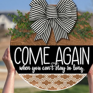 Come Again When You Can't Stay So Long SVG Funny Door Hanger SVG Funny Welcome svg Welcome svg Farmhouse Door Hanger svg file Come Again svg