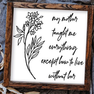 Mother's Day SVG Cutting File: Learning to Live Without Her, a Reflection on Loss with Vinyl Stencil HTV for Sign Making