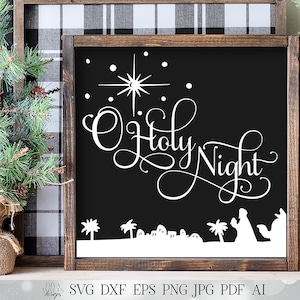 O Holy Night SVG | Christmas SVG | Christian Nativity SVG | dxf and more! | Printable | Farmhouse Sign