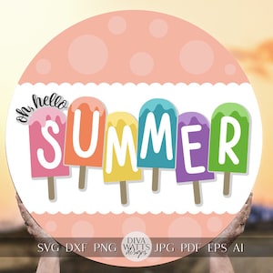Oh Hello Summer SVG Summer Popsicles svg Accroche-porte pour l'été SVG Accroche-porte SVG pour l'enseigne de l'été Signe rond de l'été Svg Svg rond de l'été