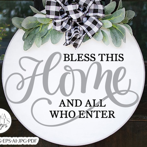 Bless This Home And All Who Enter SVG | Farmhouse Sign Design