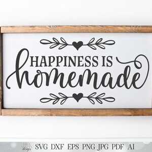 La felicidad es casera SVG / Cocina de granja SVG / Letrero de cocina / dxf y más / Imprimible