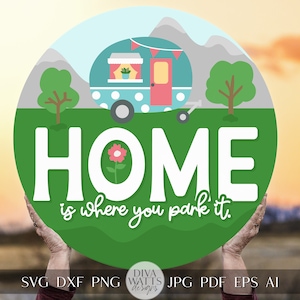 Home Is Where You Park It SVG Camping Door Hanger Design Vintage Camper Cut File Retro Camper SVG Camper Welcome svg Camping Round Sign svg