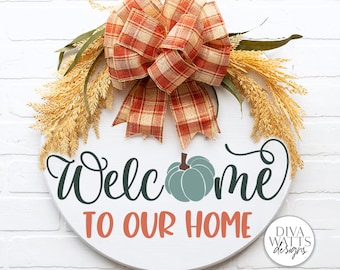 Welcome To Our Home With Pumpkin | Farmhouse Front Door Round Sign Design | Fall / Autumn Decor
