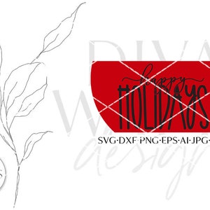 Peut inclure: Cercle rouge avec le texte "Happy Holidays" en lettres noires.  SVG-DXF-PNG-EPS-AI-JPG-PDF designs.