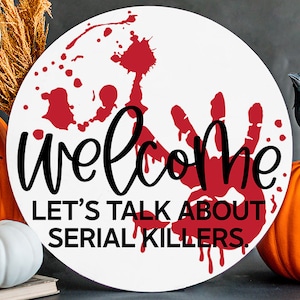 Welcome Let's Talk About Serial Killers SVG | Halloween Door Hanger Design