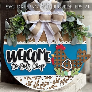 Welcome To Our Coop Door Hanger SVG, Farmhouse Chicken Sign, Layered Laser Cut File, Rustic Round Wood Sign, Glowforge Xtool Cut File