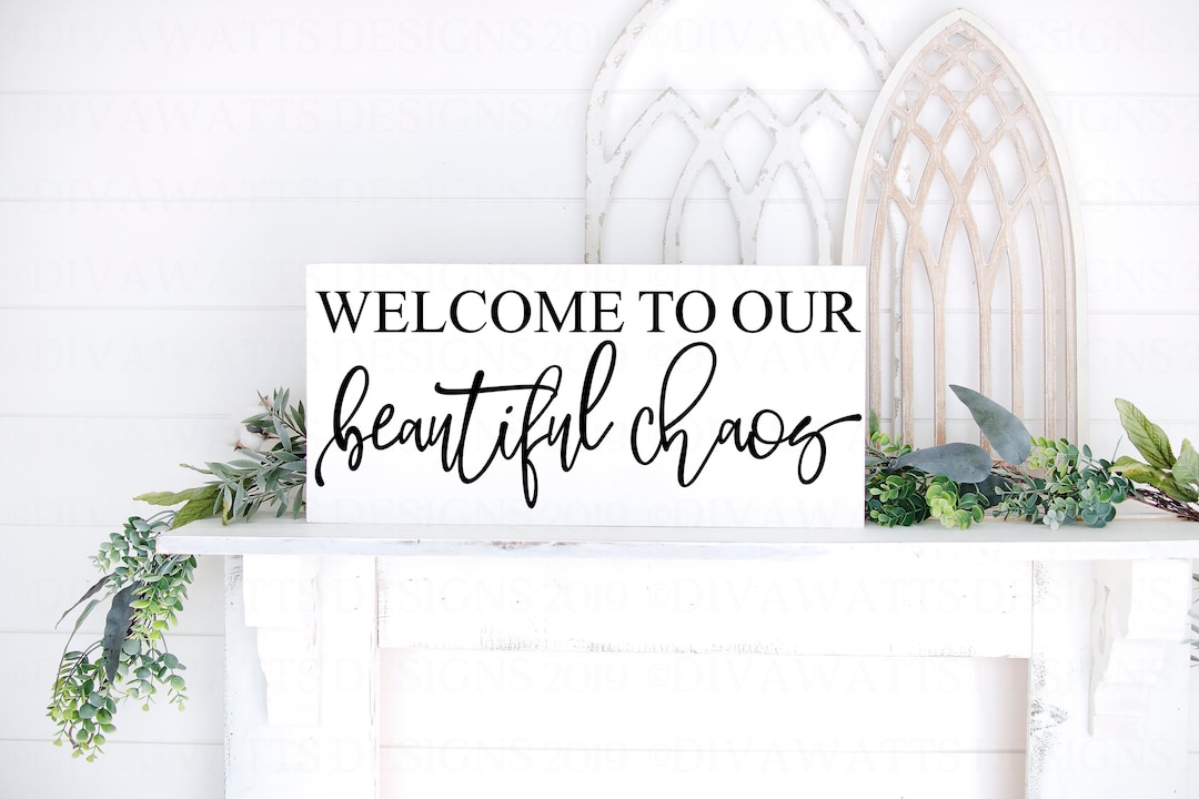 SVG Welcome to Our Beautiful Chaos Cutting File Farmhouse Bouncy Script