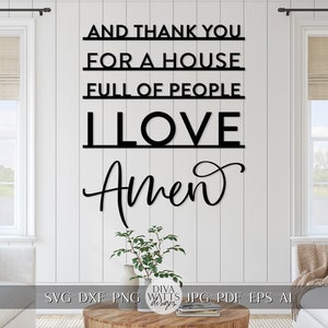 And Thank You For A House Full Of People I Love SVG Inspirierende Zitat SVG Für Laser-Sign SVG Christliches Zitat svg Religiöses Dekor Gebet svg