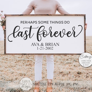 Perhaps Some Things Do Last Forever SVG | Valentine's Day SVG | Anniversary SVG | dxf and more!