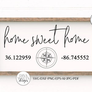SVG | Home Sweet Home | Cutting File | GPS Coordinates Longitude Latitude | Customize Personalize | Vinyl Stencil HTV | Farmhouse Sign | dxf